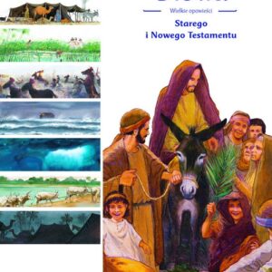 Biblia Wielkie opowieści Starego i Nowego testamentu
