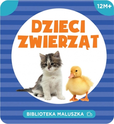 Biblioteka maluszka. Dzieci zwierząt