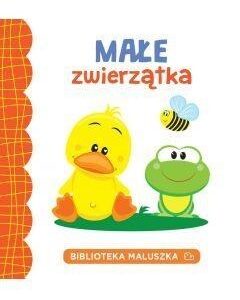 Biblioteka maluszka. Małe zwierzątka