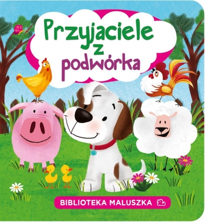 Biblioteka Maluszka. Przyjaciele z podwórka