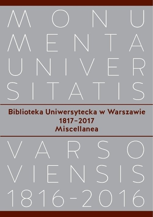 Biblioteka Uniwersytecka w Warszawie 1817-2017. Miscellanea
