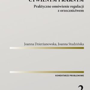 Biegli w postępowaniu sądowym cywilnym i karnym. Praktyczne omówienie regulacji z orzecznictwem
