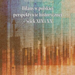 Bilans w polskiej perspektywie historycznej wiek XIX i XX