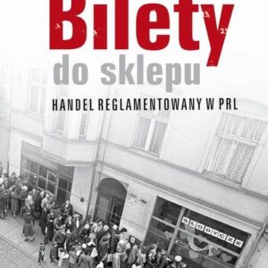 Bilety do sklepu. Handel reglamentowany w PRL