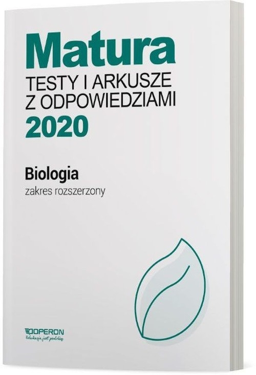 Biologia Matura 2020 Testy i arkusze z odpowiedziami Zakres rozszerzony. Szkoła ponadgimnazjalna