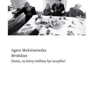 Birobidżan. Ziemia, na której mieliśmy być szczęśliwi