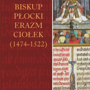 Biskup płocki Erazm Ciołek (1474-1522)