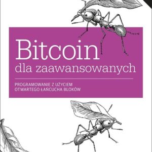 Bitcoin dla zaawansowanych Programowanie z użyciem otwartego łańcucha bloków