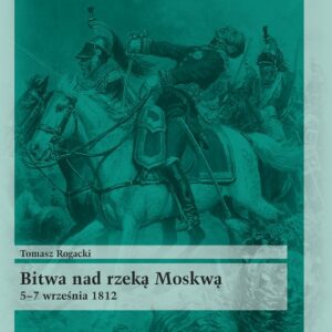 Bitwa nad rzeką Moskwą 5-7 września 1812