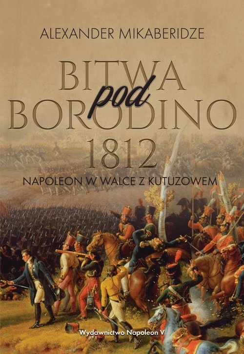 Bitwa pod Borodino 1812. Napoleon w wlace z Kutuzowem