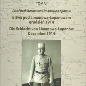 Bitwa pod Limanową-Łapanowem grudzień 1914. Die Sclacht con Limanowa-Lapanów Dezember 1914