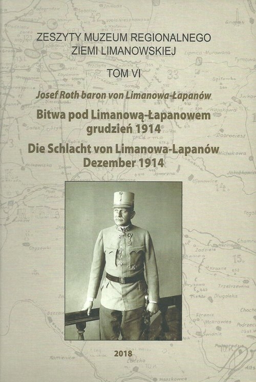 Bitwa pod Limanową-Łapanowem grudzień 1914. Die Sclacht con Limanowa-Lapanów Dezember 1914