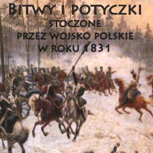 Bitwy i potyczki stoczone przez wojsko polskie w roku 1831