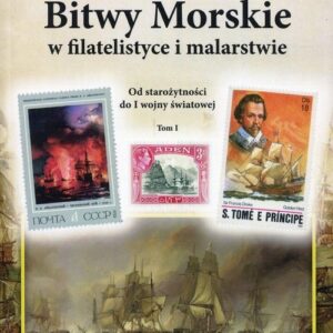 Bitwy morskie w filatelistyce i malarstwie. Od starożytności do I wojny światowej Tom 1