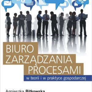 Biuro zarządzania procesami w teorii i w praktyce gospodarczej