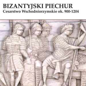Bizantyjski piechur. Cesarstwo Wschodniorzymskie o
