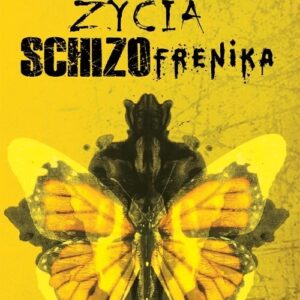 Blaski i cienie życia schizofrenika