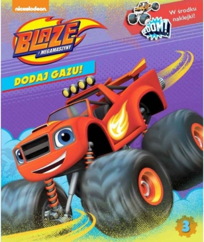 Blaze i Megamaszyny. Dodaj gazu 3