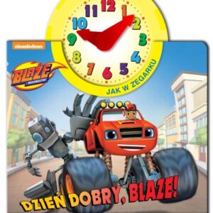 Blaze i megamaszyny Jak w zegarku. Dzień dobry BLAZE