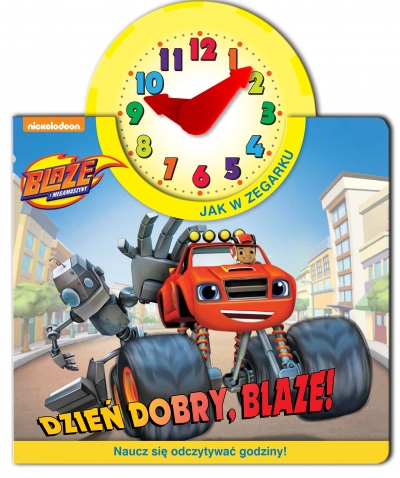 Blaze i megamaszyny Jak w zegarku. Dzień dobry BLAZE