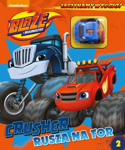 Blaze i Megamaszyny Zaczynamy wyścig! Tom 2. Crusher rusza na tor