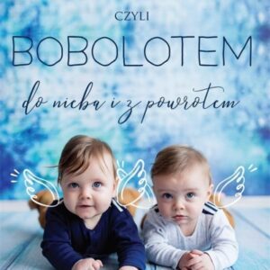 Bliźnięta - pierwszy rok życia. czyli BOBOLOTEM...