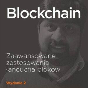 Blockchain Zaawansowane zastosowania łańcucha bloków