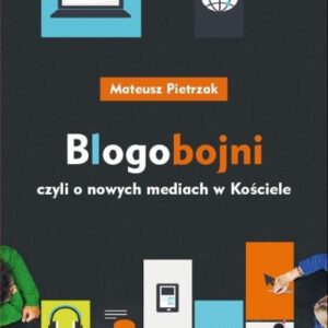 Blogobojni, czyli o nowych mediach w Kościele