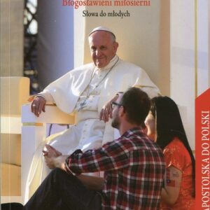 Błogosławieni miłosierni Słowa do młodych