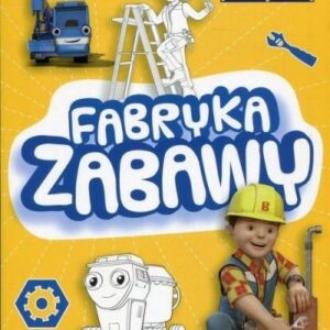 Bob Budowniczy. Fabryka zabawy