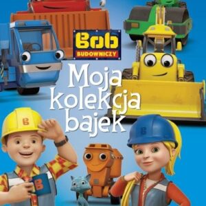 Bob Budowniczy Moja kolekcja bajek