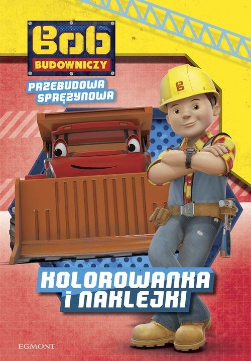 Bob Budowniczy Przebudowa Sprężynowa Kolorowanka i naklejki