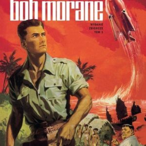 Bob Morane Wydanie zbiorcze zbiorcze Tom 1