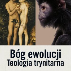 Bóg ewolucji. Teologia trynitarna