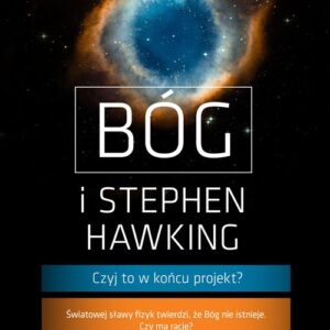 Bóg i Stephen Hawking. Czyj to w końcu projekt?