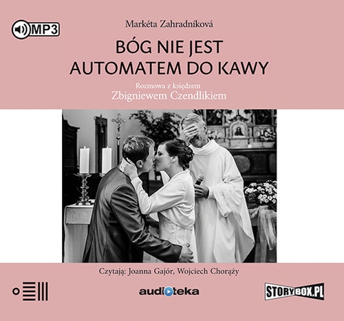 Bóg nie jest automatem do kawy. Rozmowa z księdzem Zbigniewem Czendlikiem
(Audiobook)