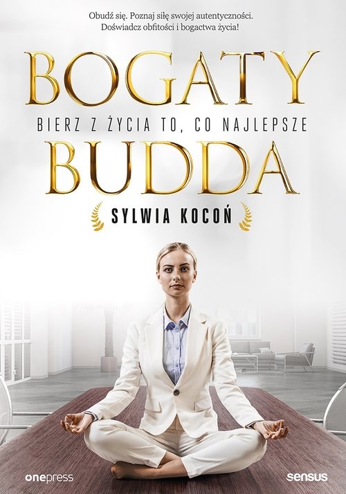 Bogaty Budda. Bierz z życia to co najlepsze