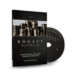 Bogaty katolik
	 (Audiobook). Dlaczego Bóg Chce Abyś Pomnażał Pieniądze