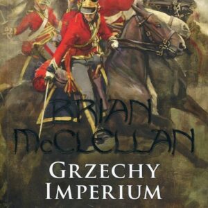 Bogowie krwi i prochu Tom 1 Grzechy Imperium