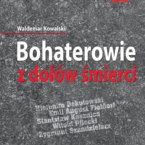 Bohaterowie z dołów śmierci