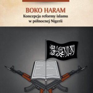 Boko Haram Koncepcja reformy islamu w północnej Nigerii