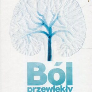 Ból przewlekły.. Ujęcie kliniczne i psychologiczne