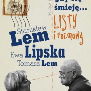 Boli tylko, gdy się śmieję.... Listy i rozmowy