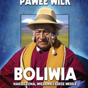 Boliwia Narzeczona, Więzienie i Cudze Wesele
