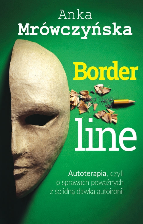 Borderline Autoterapia czyli o sprawach poważnych z solidną dawką autoironii