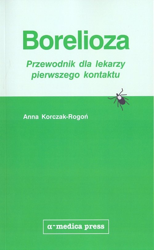 Borelioza. Przewodnik dla lekarzy pierwszego kontaktu