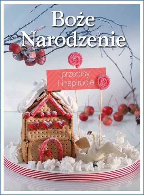 Boże Narodzenie. Przepisy i inspiracje