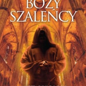 Boży szaleńcy. Niezwykłe losy polskich mistyków