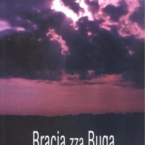 Bracia zza Buga. Wspomnienia z czasu wojny