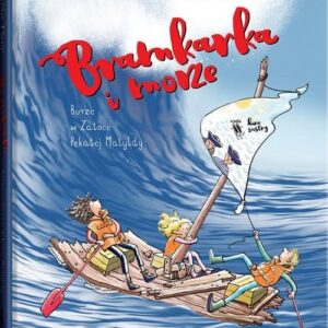 Bramkarka i morze. Burze w Zatoce Pękatej Matyldy